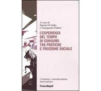 L' esperienza del tempo di consumo, tra pratiche e fruizione sociale