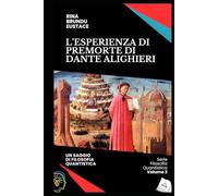L’ESPERIENZA DI PREMORTE DI DANTE ALIGHIERI