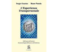 L' Esperienza Transpersonale. Dall'essere all'esserci: fenomenologia dell'essere nell'esistenza