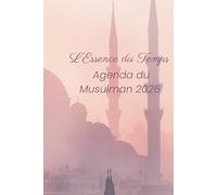 L’Essence du Temps - Agenda du Musulman 2026