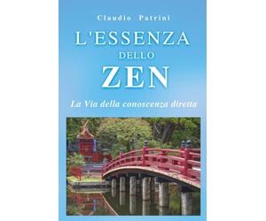 L’ ESSENZA DELLO ZEN: La Via della conoscenza diretta