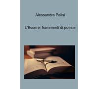 L’Essere: frammenti di poesie