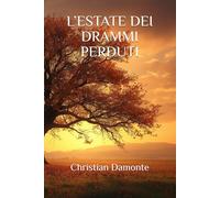L’ESTATE DEI DRAMMI PERDUTI