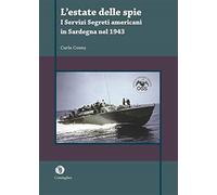 L’estate delle spie. I servizi segreti americani in Sardegna nel 1943