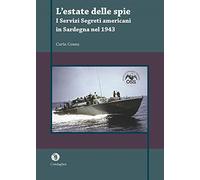 L’estate delle spie. I servizi segreti americani in Sardegna nel 1943