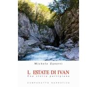 L' estate di Ivan. Una storia partigiana
