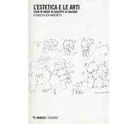 L' estetica e le arti. Studi in onore di Giuseppe Di Giacomo