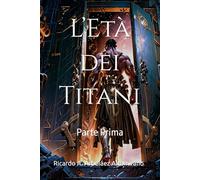 L’Età dei Titani: Parte Prima