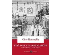 L' età della frammentazione. Cultura del libro e scuola digitale