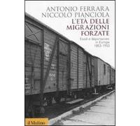 L' età delle migrazioni forzate. Esodi e deportazioni in Europa 1853-1953