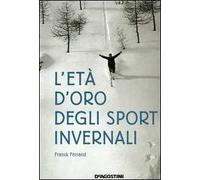 L' età d'oro degli sport invernali