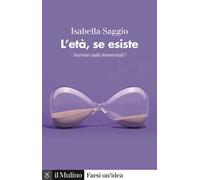 L' età, se esiste. Saremo tutti immortali?