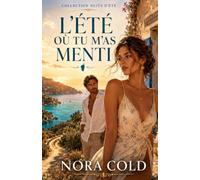 L’été où tu m’as menti: Une romance spicy brûlante entre secrets, trahison et seconde chance sous le soleil corse