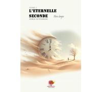 l’Eternelle Seconde "Tome 2": Hors Temps