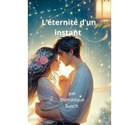 L’éternité d’un instant: Un roman romantique tendre et poétique