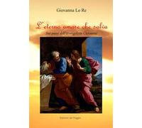 L' eterno amore che salva. Sui passi dell'evangelista Giovanni