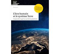 L’être humain et le système Terre: Comprendre et agir face aux limites planétaires