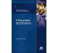 L' Eucaristia. Fonte e culmine della vita e della missione della Chiesa