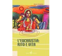 L' eucaristia. Rito e vita