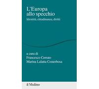 L' Europa allo specchio. Identità, cittadinanza, diritti