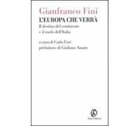 L' Europa che verrà. Il destino del continente e il ruolo dell'Italia