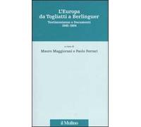 L' Europa da Togliatti a Berlinguer. Testimonianze e documenti 1945-1984