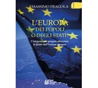 L' Europa dei popoli o degli Stati? L'integrazione spiegata attraverso il diritto dell'Unione europea