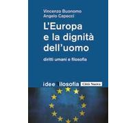 L' Europa e la dignità dell'uomo. Diritti umani e filosofia