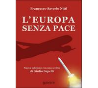 L’Europa senza pace - Francesco S. Nitti, 2014, Goware
