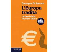 L' Europa tradita. Lezioni dalla moneta unica