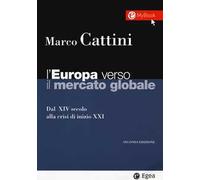 L' Europa verso il mercato globale. Dal XIV secolo alla crisi di inizio XXI. Con aggiornamento online