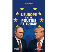 L’Europe entre Poutine et Trump