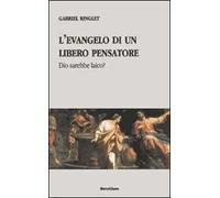 L' evangelo di un libero pensatore. Dio sarebbe laico?