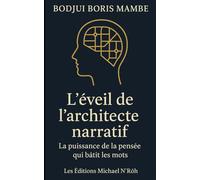 L’éveil de l'architecte narratif : La puissance de la pensée qui bâtit des mots