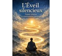 L’Éveil silencieux: Pensée créatrice et transformation intérieure