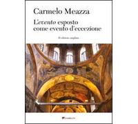 L' evento esposto come evento d'eccezione. Materiali per un pensiero neocritico. Ediz. ampliata