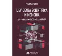 L' evidenza scientifica in medicina. L'uso pragmatico della verità