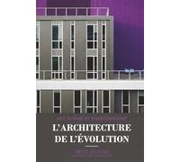 L’évolution de l'architecture: Lire, comprendre et créer la forme