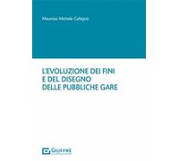L' evoluzione dei fini e del disegno delle pubbliche gare