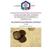 L' evoluzione del sistema di acquisto di farmaci e dispositivi. Dal contesto alle proposte: i capitolati. Nuova ediz.. Vol. 2