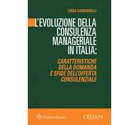 L' evoluzione della consulenza manageriale in Italia. Caratteristiche della domanda e sfide dell'offerta consulenziale
