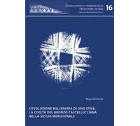 L' evoluzione millenaria di uno stile. La civiltà del bronzo castellucciana nella Sicilia meridionale