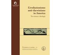 L' evoluzionismo anti-darwiniano in America. Tra scienza e ideologia