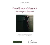 L’ex-détenu adolescent: Un incompris à craindre ?