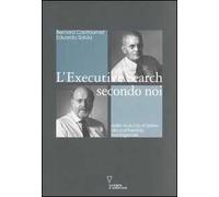 L' executive search secondo noi. Dalla «caccia di teste» alla partnership manageriale