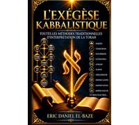 L’EXÉGÈSE KABBALISTIQUE: Les méthodes traditionnelles d’interprétation de la Torah