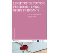 L’exercice de l’option héréditaire entre récifs et brisants
