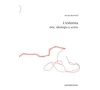 L' exforma. Arte, ideologia e scarto