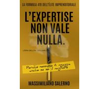 L' EXPERTISE NON VALE NULLA: Perché nessuno ti ingaggia anche se sei il migliore.