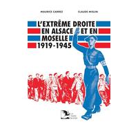 L’Extrême droite en Alsace et en Moselle, 1919-1945